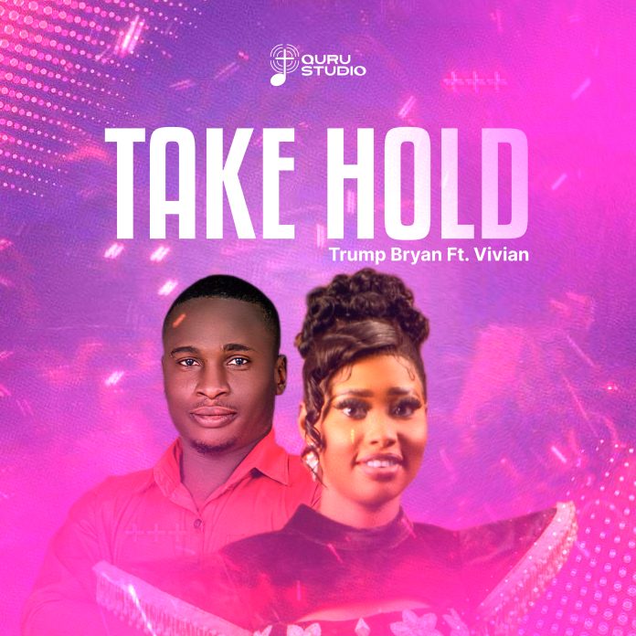 Take Hold – Trump Bryan ft Vivian